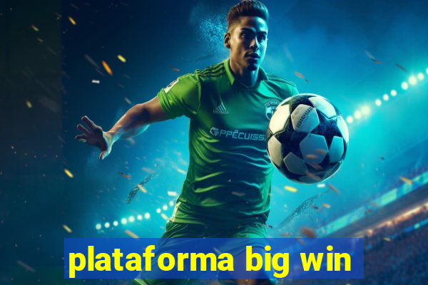 plataforma big win